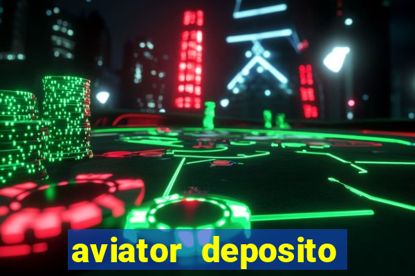 aviator deposito minimo 1 real